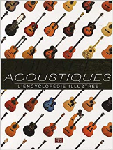 Guitares acoustiques : L'encyclopédie illustrée